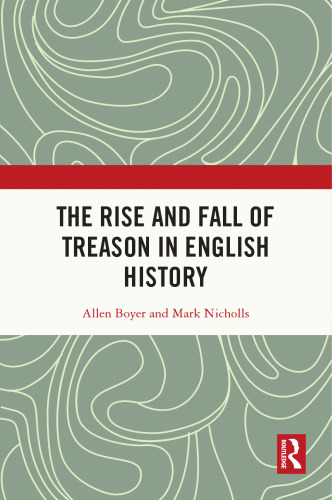 The Rise and Fall of Treason in English History