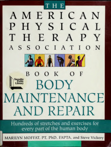 The American Physical Therapy Association Book of Body Maintenance and Repair