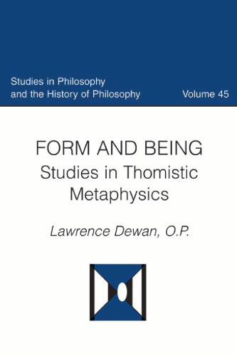 Form and Being: Studies in Thomistic Metaphysics