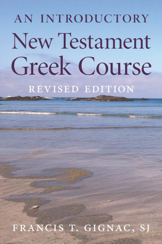 An Introductory New Testament Greek Course: Revised Edition