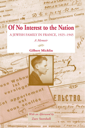 Of No Interest to the Nation: A Jewish Family in France, 1925-1945 : a Memoir