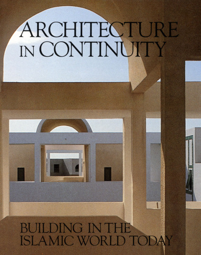 Architecture in Continuity: Building in the Islamic World Today (Aga Khan Award)