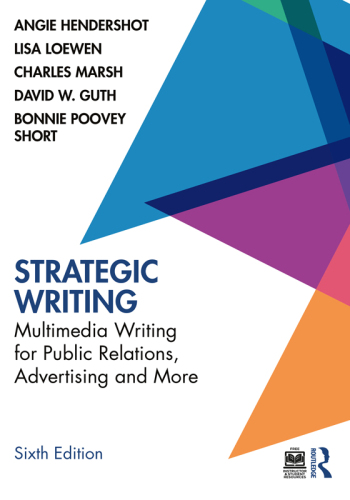 Strategic Writing: Multimedia Writing for Public Relations, Advertising and More