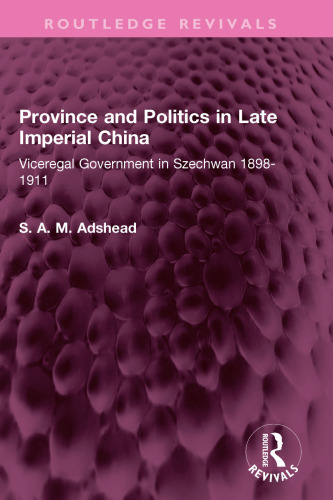 Province and Politics in Late Imperial China (Routledge Revivals)