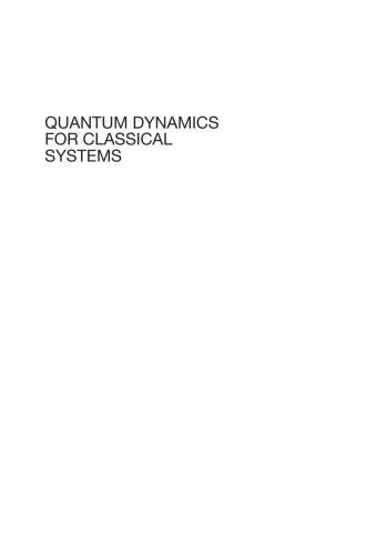 Quantum Dynamics for Classical Systems: With Applications of the Number Operator