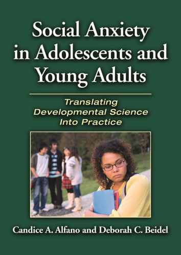 Social Anxiety in Adolescents and Young Adults: Translating Developmental Science Into Practice