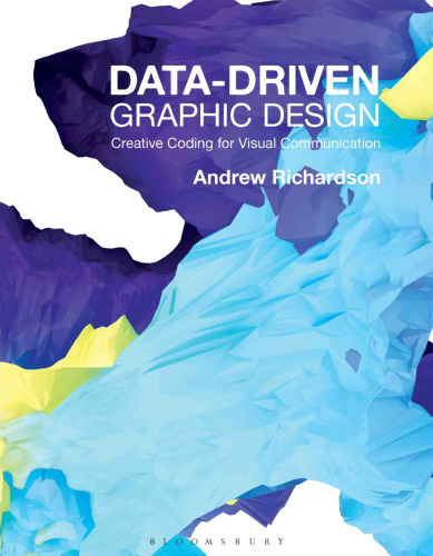 Data-driven Graphic Design: Creative Coding for Visual Communication