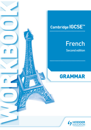 Cambridge IGCSE™ French Grammar Workbook Second Edition: Hodder Education Group