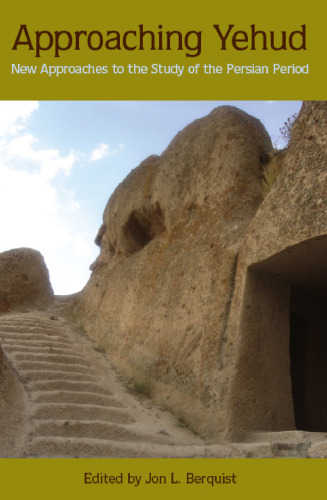 Approaching Yehud: New Approaches to the Study of the Persian Period (Society of Biblical Literature Semeia Studies)
