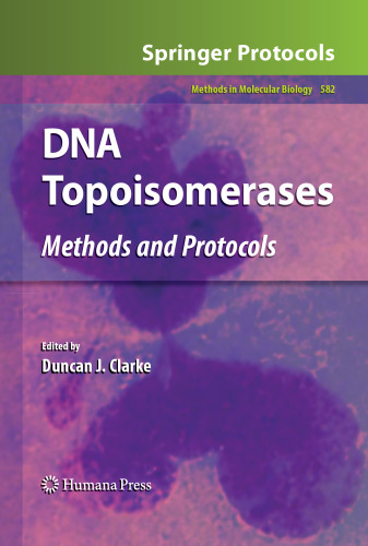 DNA Topoisomerases: Methods and Protocols (Methods in Molecular Biology, Vol. 582)