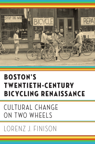 Boston's Twentieth-century Bicycling Renaissance: Cultural Change on Two Wheels