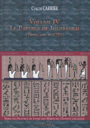 Série des papyrus du "Livre des morts" de l'Égypte ancienne. Volume IV, Le papyrus de Iouefânkh, Turin, cat. n° 1791