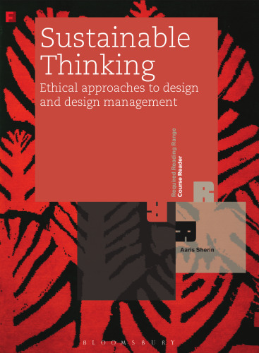 Sustainable Thinking: Ethical Approaches to Design and Design Management (Required Reading Range)