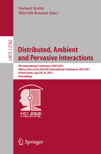 Distributed, Ambient and Pervasive Interactions (Information Systems and Applications, incl. Internet/Web, and HCI)