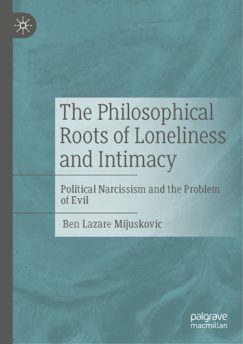 The Philosophical Roots of Loneliness and Intimacy: Political Narcissism and the Problem of Evil