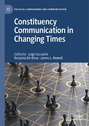 Constituency Communication in Changing Times (Political Campaigning and Communication)