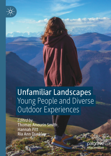 Unfamiliar Landscapes: Young People and Diverse Outdoor Experiences