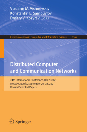 Distributed Computer and Communication Networks: 24th International Conference, DCCN 2021, Moscow, Russia, September 20–24, 2021, Revised Selected Papers