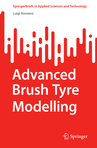 Advanced Brush Tyre Modelling (SpringerBriefs in Applied Sciences and Technology)