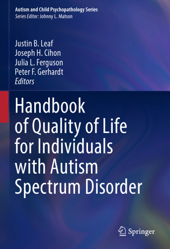Handbook of Quality of Life for Individuals with Autism Spectrum Disorder (Autism and Child Psychopathology Series)