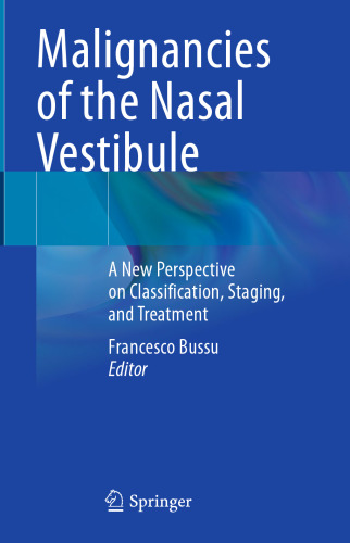 Malignancies of the Nasal Vestibule: A New Perspective on Classification, Staging, and Treatment