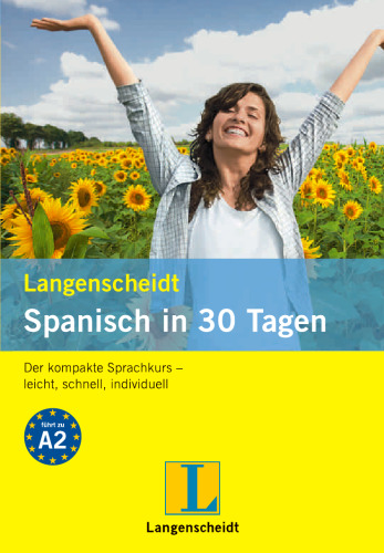 Langenscheidt Spanisch in 30 Tagen: Der kompakte Sprachkurs - leicht, schnell, i