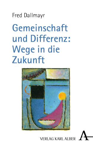 Gemeinschaft und Differenz: Wege in die Zukunft