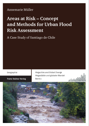 Areas at Risk – Concept and Methods for Urban Flood Risk Assessment: A Case Study of Santiago de Chile