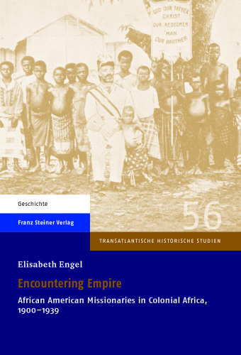 Encountering Empire: African American Missionaries in Colonial Africa, 1900–1939