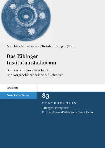 Das Tübinger Institutum Judaicum: Beiträge zu seiner Geschichte und Vorgeschichte seit Adolf Schlatter