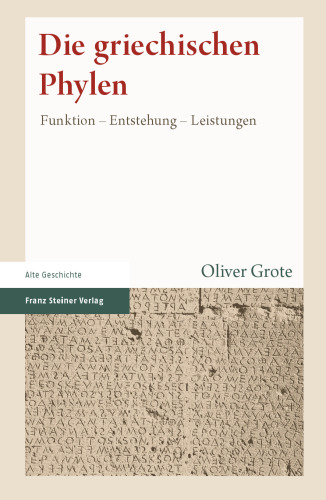 Die griechischen Phylen: Funktion – Entstehung – Leistungen