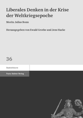 Liberales Denken in der Krise der Weltkriegsepoche: Moritz Julius Bonn