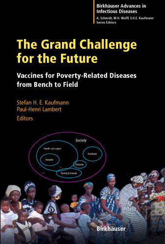 The Grand Challenge for the Future: Vaccines for Poverty-Related Diseases from Bench to Field (Birkhäuser Advances in Infectious Diseases)