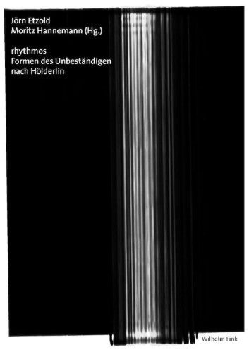 Rhythmos: Formen des Unbeständigen nach Hölderlin