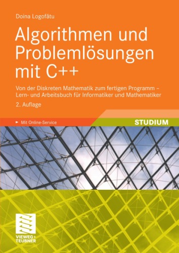 Algorithmen und Problemlosungen mit C++: Von der Diskreten Mathematik zum fertigen Programm - Lern- und Arbeitsbuch fur Informatiker und Mathematiker