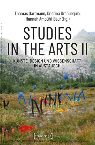 Studies in the Arts II - Künste, Design und Wissenschaft im Austausch