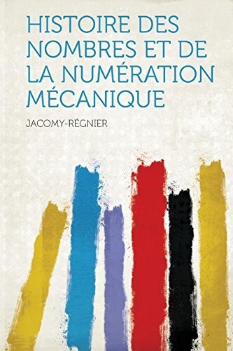 Histoire des nombres et de la numération mécanique