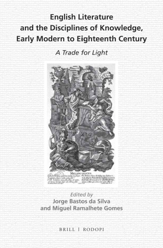 English Literature and the Disciplines of Knowledge, Early Modern to Eighteenth Century (Textxet: Studies in Comparative Literature, 84)