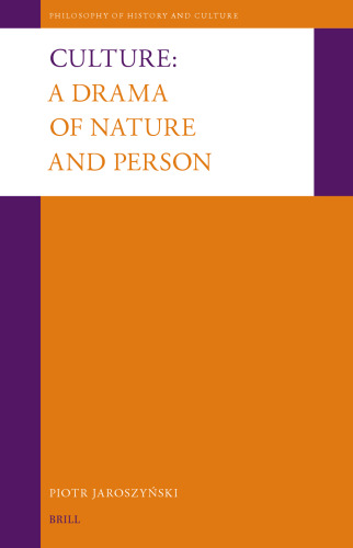 Culture: A Drama of Nature and Person (Philosophy of History and Culture, 40)
