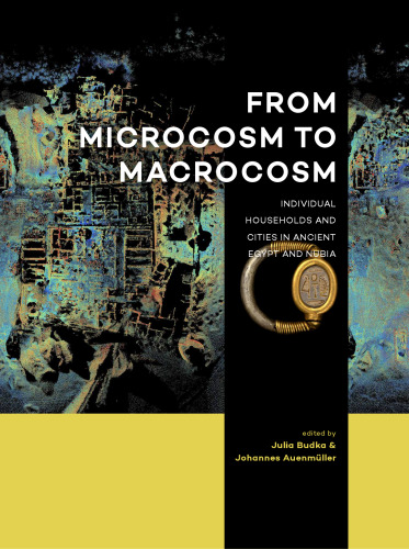 From Microcosm to Macrocosm: Individual households and cities in Ancient Egypt and Nubia
