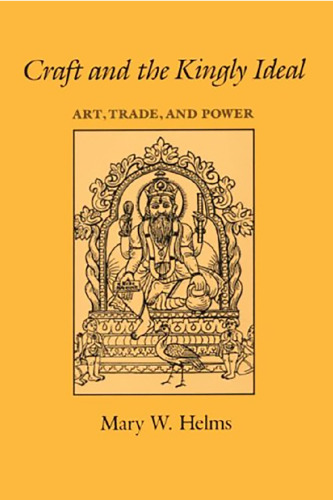 Craft and the Kingly Ideal: Art, Trade, and Power