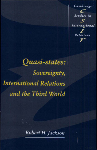 Quasi-States: Sovereignty, International Relations and the Third World