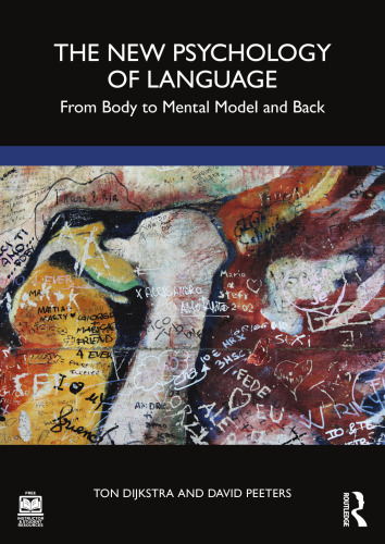 The New Psychology of Language: From Body to Mental Model and Back