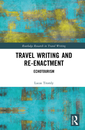 Travel Writing and Re-Enactment