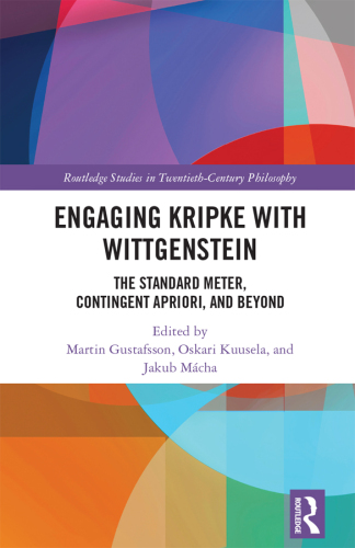 Engaging Kripke with Wittgenstein: The Standard Meter, Contingent Apriori, and Beyond