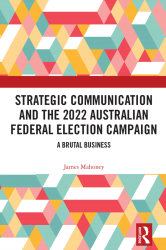 Strategic Communication and the 2022 Australian Federal Election Campaign