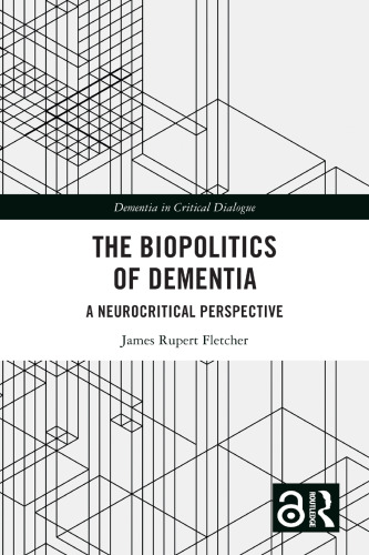 The Biopolitics of Dementia: A Neurocritical Perspective