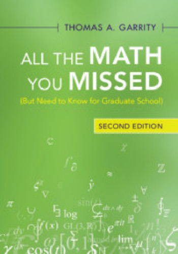All the Math You Missed (But Need to Know for Graduate School)