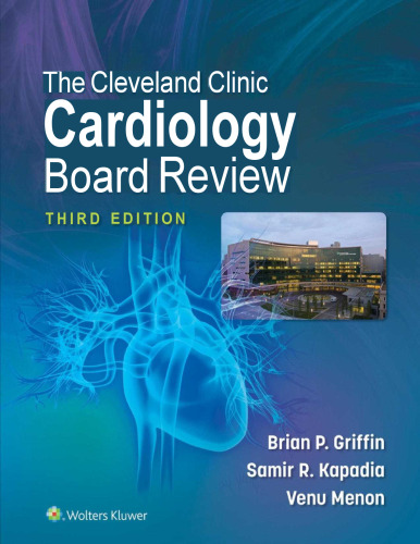 The Cleveland Clinic Cardiology Board Review, 3e (Dec 24, 2021)_(1496399188)_(LWW)