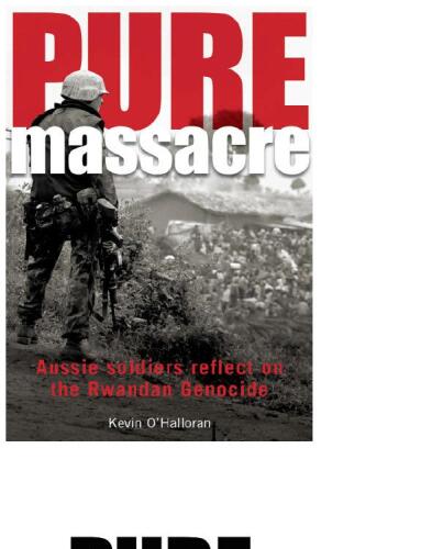 Pure Massacre: Aussie soldiers reflect on the Rwandan genocide